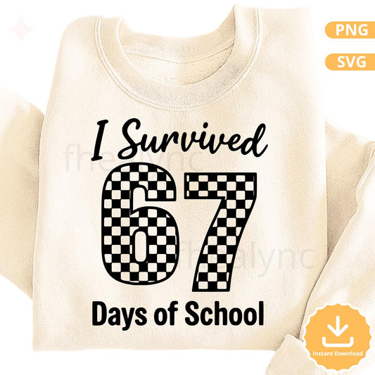 I Survived 67 Days of School SVG PNG, Funny School Shirt Design, Teacher Student End of School Cut File, Cricut Silhouette