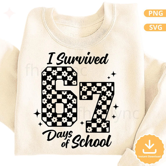 I Survived 67 Days of School SVG PNG, Funny 67 days of School Cut File, School Cricut Design, Teacher Student Shirt SVG